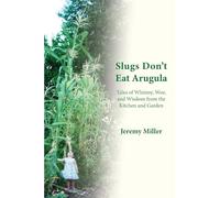 Slugs Don't Eat Arugula