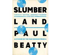 Slumberland: From the Man Booker prize-winning author of The Sellout