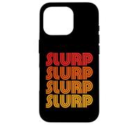 Slurp Funny Gross Straw Messy Eater Drink Favorite Word Fan Case for iPhone 16 Pro