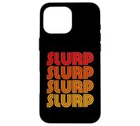 Slurp Funny Gross Straw Messy Eater Drink Favorite Word Fan Case for iPhone 16 Pro Max