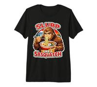 Slurp Like A Sasquatch Eating Ramen Noodle Soup Lover Loud Premium T-Shirt
