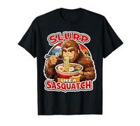 Slurp Like A Sasquatch Eating Ramen Noodle Soup Lover Loud T-Shirt