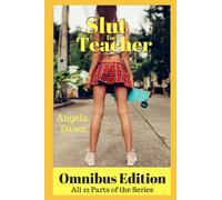Slut for Teacher Omnibus Edition: All 12 Parts of the Series