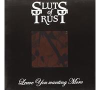 Sluts of Trust - Leave You Wanting More [Vinyl Single] [VINYL]