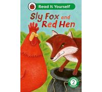 Sly Fox and Red Hen - Read It Yourself: Level 2 Developing Reader - Ladybird
