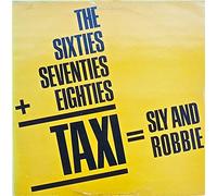 Sly & Robbie - The 60's, 70's Into The 80's = Taxi