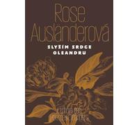 Slyším srdce oleandru / Ich höre das Herz des Oleanders - Rose Ausländerová (Czech Edition, Hardcover)
