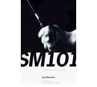 SM 101: A Realistic Introduction by Jay Wiseman (Paperback Book)