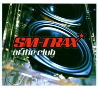 Sm Trax - At the Club