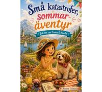 Små katastrofer, sommaräventyr: Bok tre om Emma & Noodle