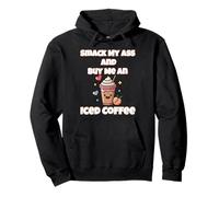 Smack My Ass and Buy Me an Iced Coffee Sarcastic Sayings Pullover Hoodie