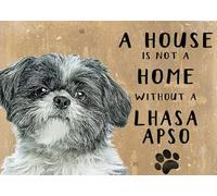 Small (150 x 200mm) Metal Sign - A House is Not a Home - Lhasa Apso