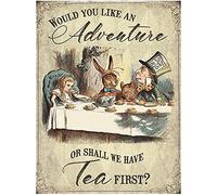 Small (150 x 200mm) Metal Sign - Alice in Wonderland - Would you like an adventure - Or shall we have tea first?