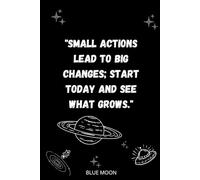 Small Actions Lead to Big Changes: Lined Notebook for Personal Growth - 100 Pages: An inspiring journal to capture your thoughts, goals, and progress