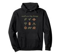 Small Acts Big Change Minimal Eco Nature Inspired Aesthetic Pullover Hoodie