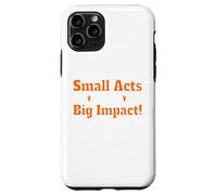 Small Acts Big Impact Motivational Uplift Message Quote Case for iPhone 11 Pro
