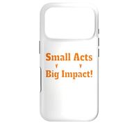 Small Acts Big Impact Motivational Uplift Message Quote Case for iPhone 17 Pro