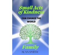 Small Acts of Kindness Can Change the World: Family: 4