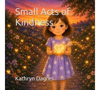 Small Acts of Kindness (Lila’s Bedtime Stories)