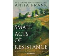 Small Acts of Resistance: A captivating First World War historical fiction novel of love, loss and sacrifice by the Sunday Times bestselling author, perfect for fans of Sebastian Faulks in 2026!
