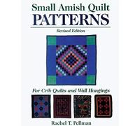 Small Amish Quilt Patterns: For Crib Quilts And Wall Hangings