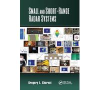 Small and Short-Range Radar Systems (Modern and Practical Approaches to Electrical Engineering)