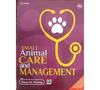 SMALL ANIMAL CARE AND MANAGEMENT, 4TH EDITION