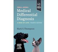 Small Animal Medical Differential Diagnosis: A Book of Lists – 4th edition
