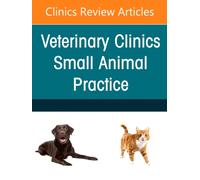Small Animal Nutrition, An Issue of Veterinary Clinics of North America: Small Animal Practice : Volume 51-3