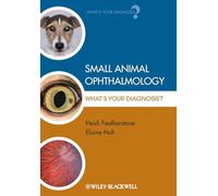 Small Animal Ophthalmology: What's Your Diagnosis?: 1