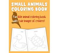 Small animals coloring book: Fun little animal coloring book with cute images of critters! (Coloring books)