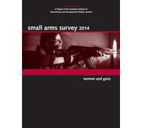 Small Arms Survey 2014 : Women and Guns