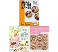 Small Batch Bakes, Fast Cakes Easy Bakes in Minutes & Cakes Cookies and Bread Without the Calories 3 Books Collection Set