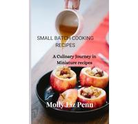 SMALL BATCH COOKING RECIPES: A Culinary Journey in Miniature recipes