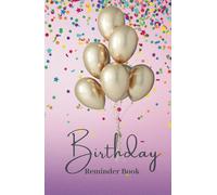 Small Birthday Reminder Calendar Book: Important Dates to Remember Organizer with Monthly Tabs for Recording Anniversaries and Birthdays Gold Balloons