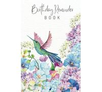 Small Birthday Reminder Calendar Book: Important Dates to Remember Organizer with Monthly Tabs for Recording Anniversaries and Birthdays Hummingbird
