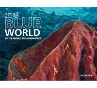Small Blue World : Little People. Big Adventures