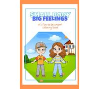 Small Body Big Feelings Coloring Book: It's Fun to Be Smart- Coloring book for kids- coloring for better mental health- building confidence- Ages 2+ (Small Body Big Feelings Coloring Books)