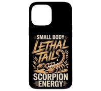Small Body Lethal Tail Scorpion Energy Funny Scorpion Saying Case for iPhone 13 Pro Max