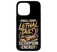 Small Body Lethal Tail Scorpion Energy Funny Scorpion Saying Case for iPhone 14 Pro Max