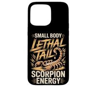 Small Body Lethal Tail Scorpion Energy Funny Scorpion Saying Case for iPhone 15 Pro Max