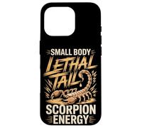 Small Body Lethal Tail Scorpion Energy Funny Scorpion Saying Case for iPhone 16 Pro