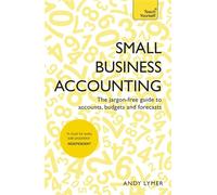 Small Business Accounting: The jargon-free guide to accounts, budgets and forecasts