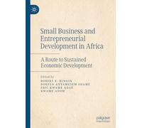 Small Business and Entrepreneurial Development in Africa: A Route to Sustained Economic Development