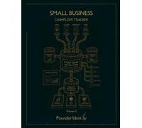 Small Business Cash Flow Tracker: Track Revenue, Expenses, Cash Position and Profitability | A Practical Financial Workbook for Entrepreneurs, Startups, Freelancers and Small Business Owners