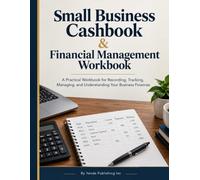 Small Business Cashbook & Financial Management Workbook: A Practical Workbook for Recording, Tracking, Managing, and Understanding Your Business Finances (Yende Business Learning Series)