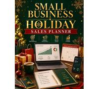 Small Business Holiday Sales Planner: A Seasonal Marketing, Inventory, Budget & Sales Tracking Workbook to Plan Promotions, Manage Orders, Increase Productivity, and Prepare for a Profitable Q4