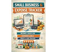 Small Business Income & Expense Tracker: Daily Financial Planner for Entrepreneurs, Freelancers, and Small Business Owners