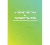 Small Business Income & Expense Tracker: Simple Budget Planner to Manage Your Finances, Track Spending, and Build Better Money Habits