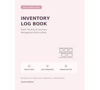 Small Business Inventory Log Book: Stock Tracking and Inventory Management Record Book for Retail Stores, Restaurants, Warehouses and Small Business ... for Daily Inventory Control and Organization